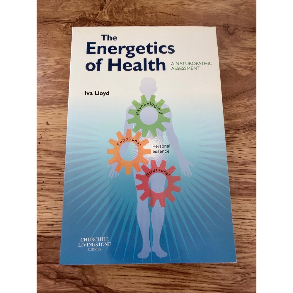 Churchill Livingstone The Energetics of‎ Health Iva Lloyd Naturopathic Textbook